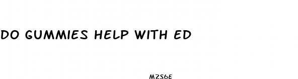 do gummies help with ed