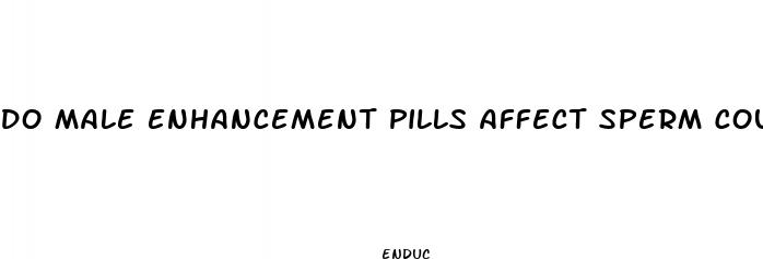 do male enhancement pills affect sperm count