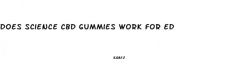 does science cbd gummies work for ed