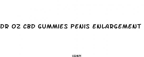 dr oz cbd gummies penis enlargement