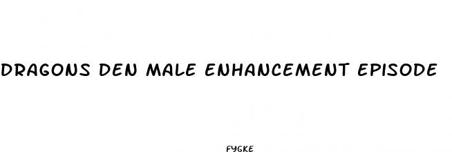 dragons den male enhancement episode