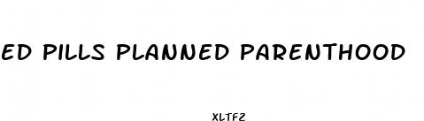 ed pills planned parenthood