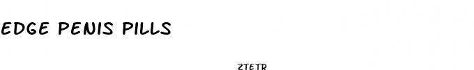 edge penis pills