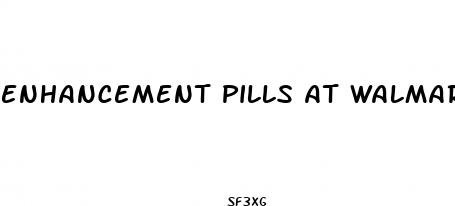 enhancement pills at walmart