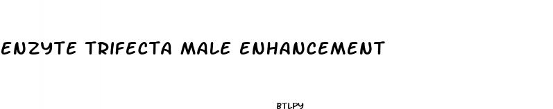 enzyte trifecta male enhancement