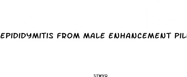 epididymitis from male enhancement pills