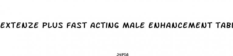 extenze plus fast acting male enhancement tablets