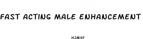 fast acting male enhancement pills reviews