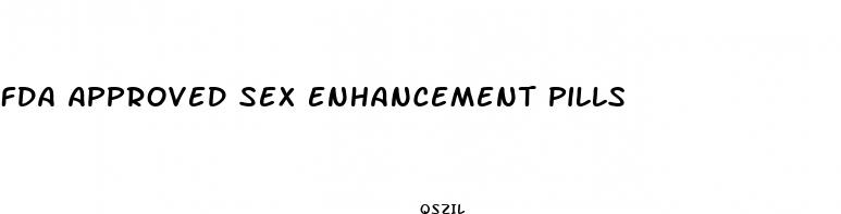 fda approved sex enhancement pills