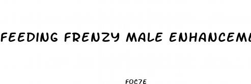feeding frenzy male enhancement pills