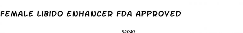 female libido enhancer fda approved