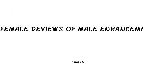 female reviews of male enhancement