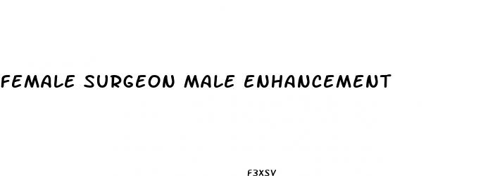 female surgeon male enhancement