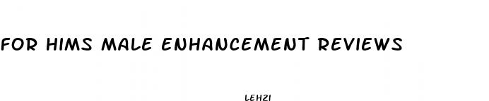 for hims male enhancement reviews