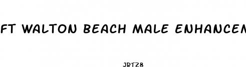 ft walton beach male enhancement