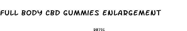 full body cbd gummies enlargement