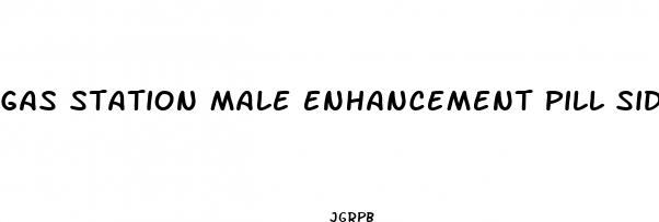 gas station male enhancement pill side effects