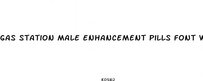 gas station male enhancement pills font work anymore