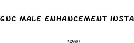 gnc male enhancement instant in stores