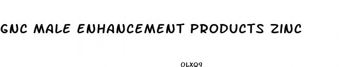 gnc male enhancement products zinc