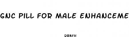 gnc pill for male enhancement
