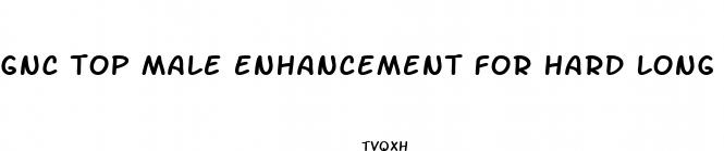 gnc top male enhancement for hard long time erections