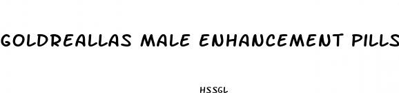 goldreallas male enhancement pills