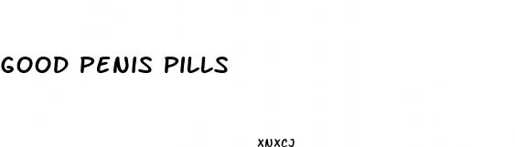 good penis pills