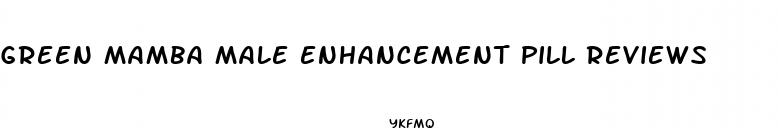 green mamba male enhancement pill reviews