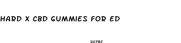 hard x cbd gummies for ed