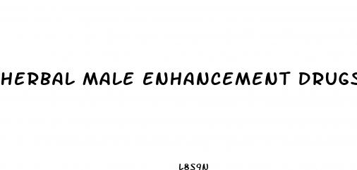 herbal male enhancement drugs