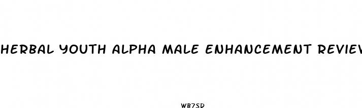 herbal youth alpha male enhancement reviews