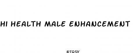 hi health male enhancement