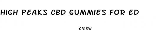 high peaks cbd gummies for ed