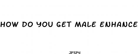 how do you get male enhancement pills