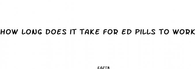 how long does it take for ed pills to work