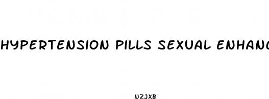 hypertension pills sexual enhancement