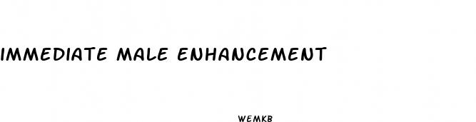 immediate male enhancement