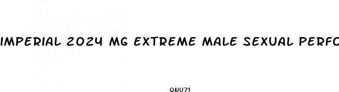 imperial 2024 mg extreme male sexual performance enhancement pill 6 pk