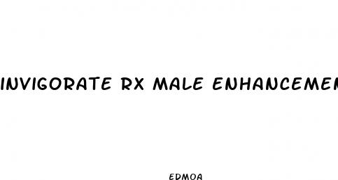 invigorate rx male enhancement
