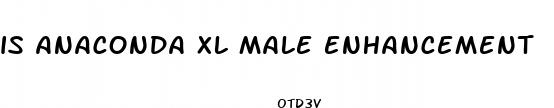 is anaconda xl male enhancement