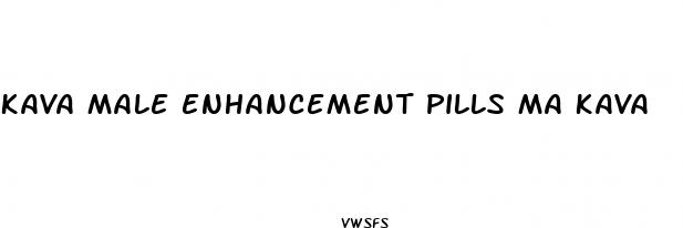 kava male enhancement pills ma kava