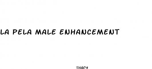 la pela male enhancement