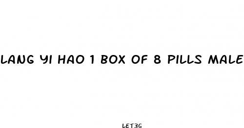 lang yi hao 1 box of 8 pills male enhancement