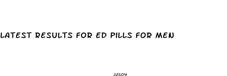 latest results for ed pills for men