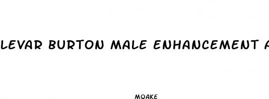 levar burton male enhancement ad