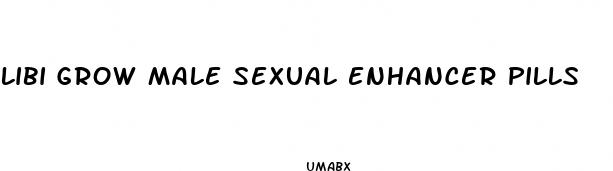 libi grow male sexual enhancer pills