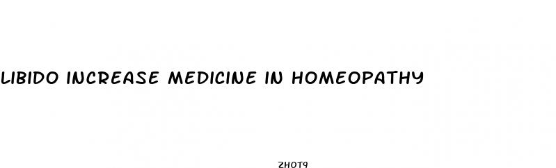libido increase medicine in homeopathy