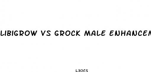 libigrow vs grock male enhancement