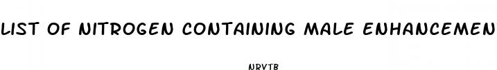 list of nitrogen containing male enhancement drugs